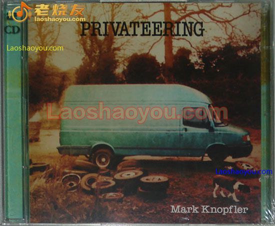 马克·诺弗勒 Mark knopfler 海盗船 Privateering