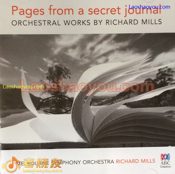 Pages From A Secret Journal: Orchestral Works By Richard Mills