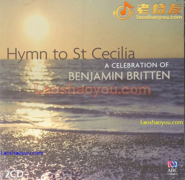Hymn to St Cecilia A Celebration of Benjamin Britten
